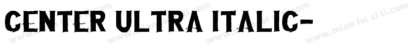 Center Ultra Italic字体转换